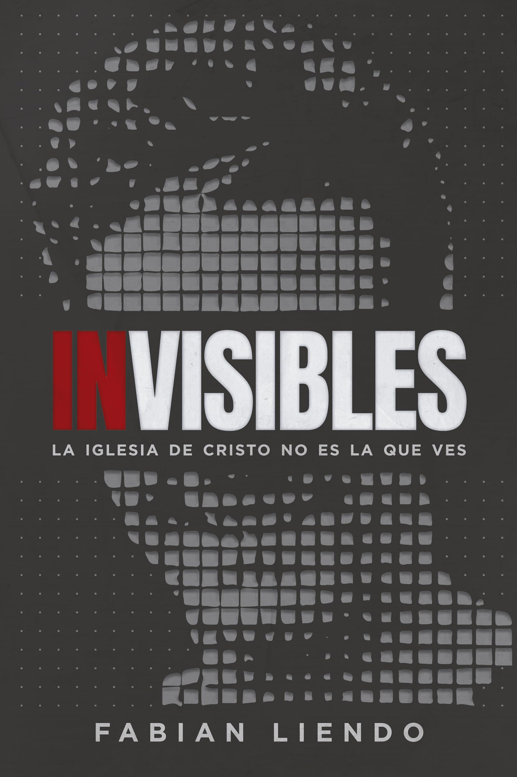 Invisibles: La Iglesia de Cristo no es la que ves Religion & Esotericism