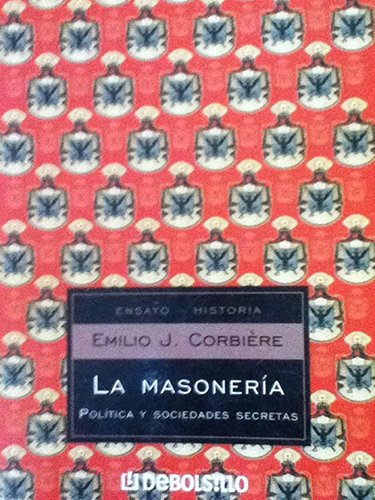 La Masoneria I / The Masonry I (Ensayo-historia / History Essay) Social Sciences