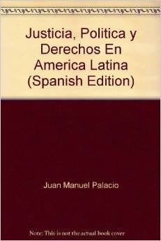 Justicia, Politica y Derechos En America Latina (Spanish Edition) Books