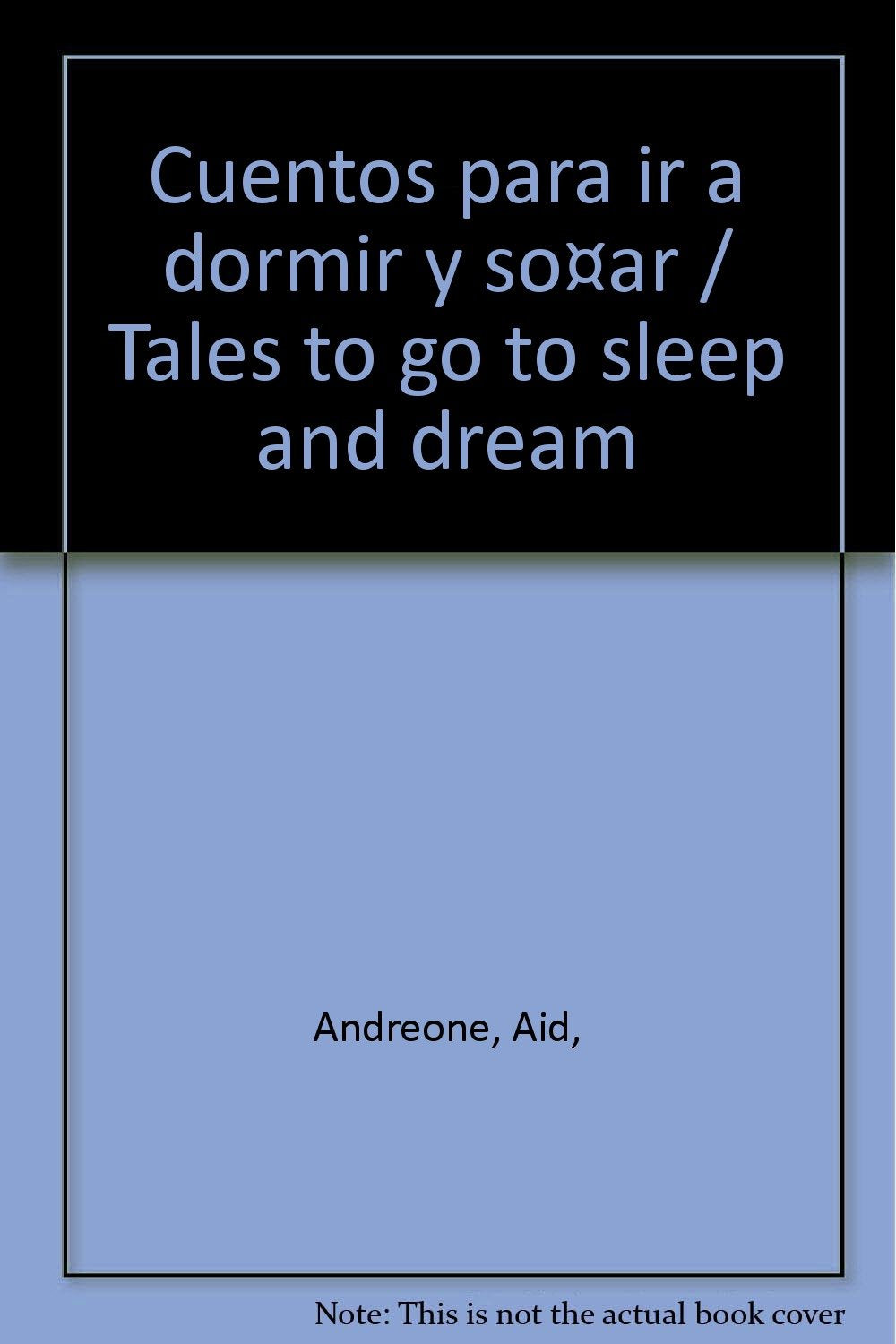 Cuentos para ir a dormir y soñar / Tales to go to sleep and dream book