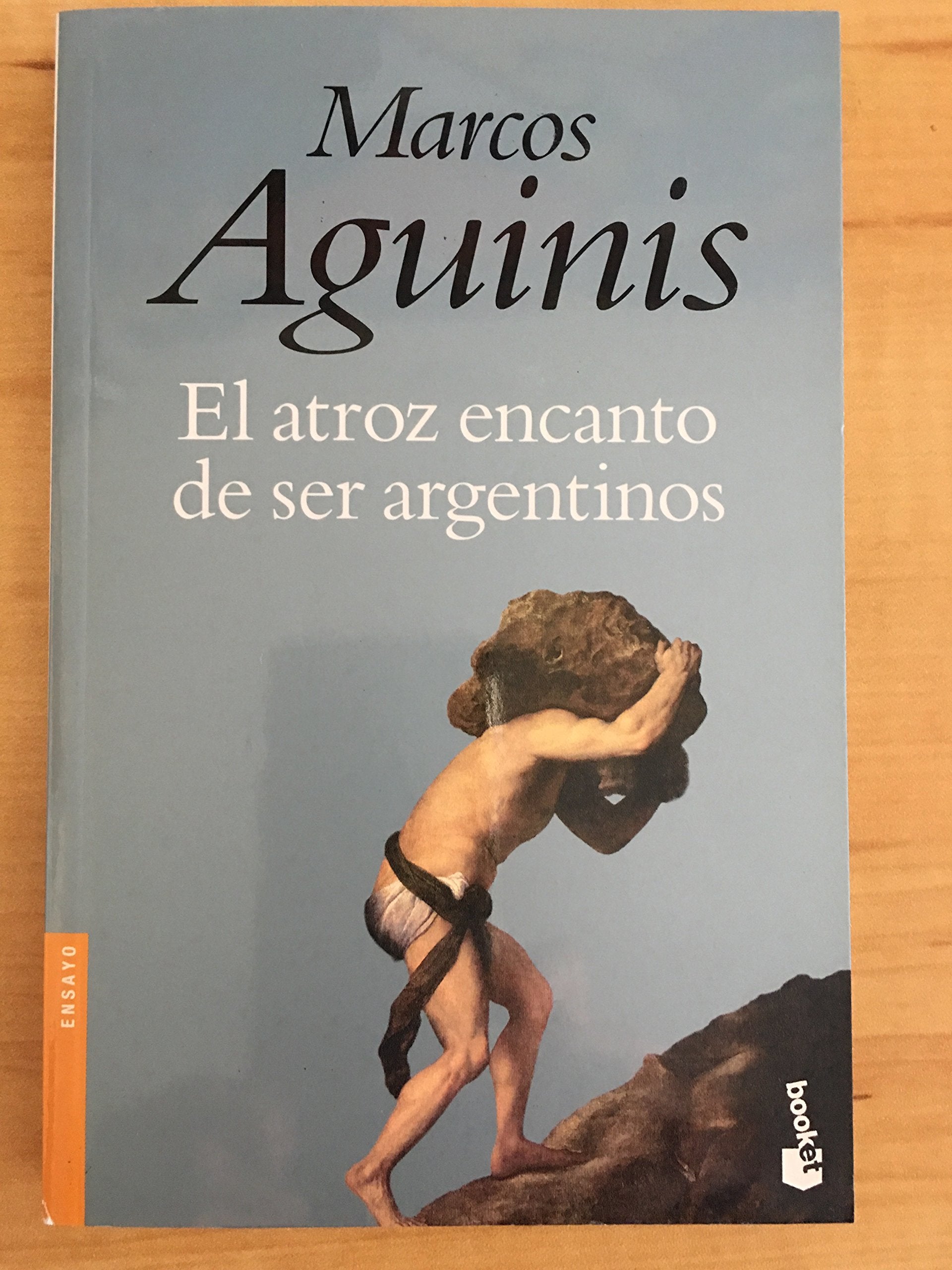 El Atroz Encanto de Ser Argentino book