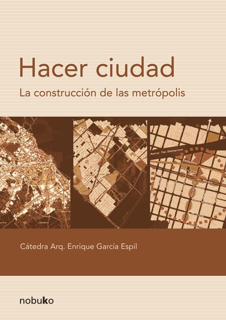 Hacer Ciudad/ Make City: La Construccion De Las Metropolis book