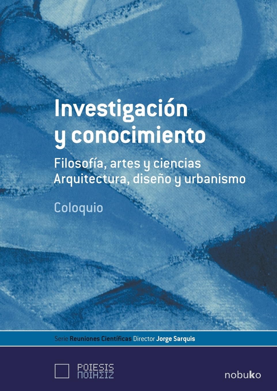 Investigacion y conocimento / Research and Knowledge: Filosofia, Artes Y Ciencias / Philosophy, Arts and Sciences Architecture