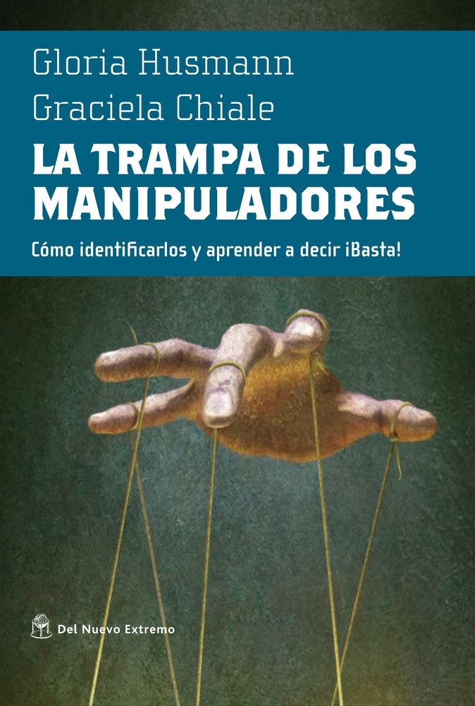 La Trampa de Los Manipaladores: Como Identificarlos Y Aprender a Decir ¡basta! Social Sciences