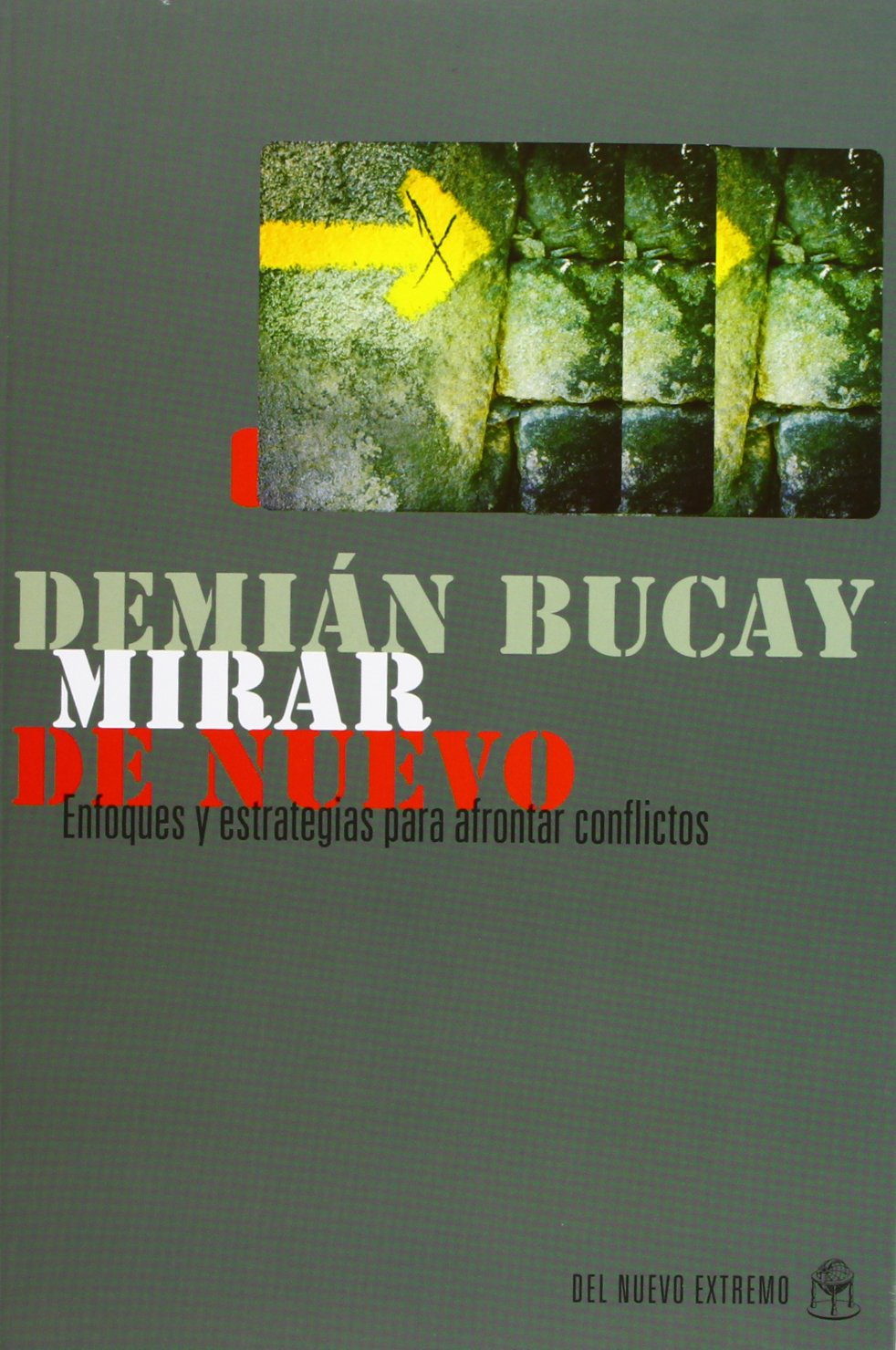 MIRAR DE NUEVO. ENFOQUES Y ESTRATEGIAS PARA AFRONTAR CONFLICTOS book