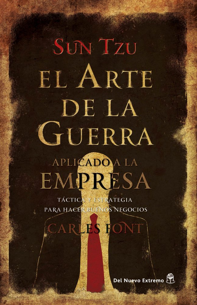 El arte de la guerra aplicado a la empresa / The Art of War applied to the company: Tactica Y Estrategia Para Hacer Buenos Negocios book