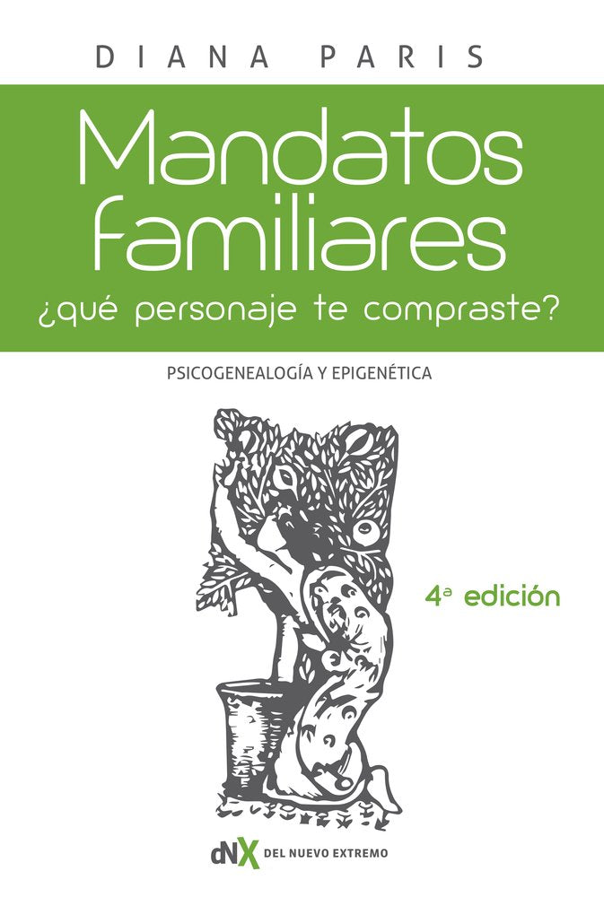 Mandatos familiares / Family Terms: Qué personaje "te compraste"?: Como reconocerlo y superarlo: Psicogenealogía y epigenética / What Character are You?: Psychogenetic and epigenetic book