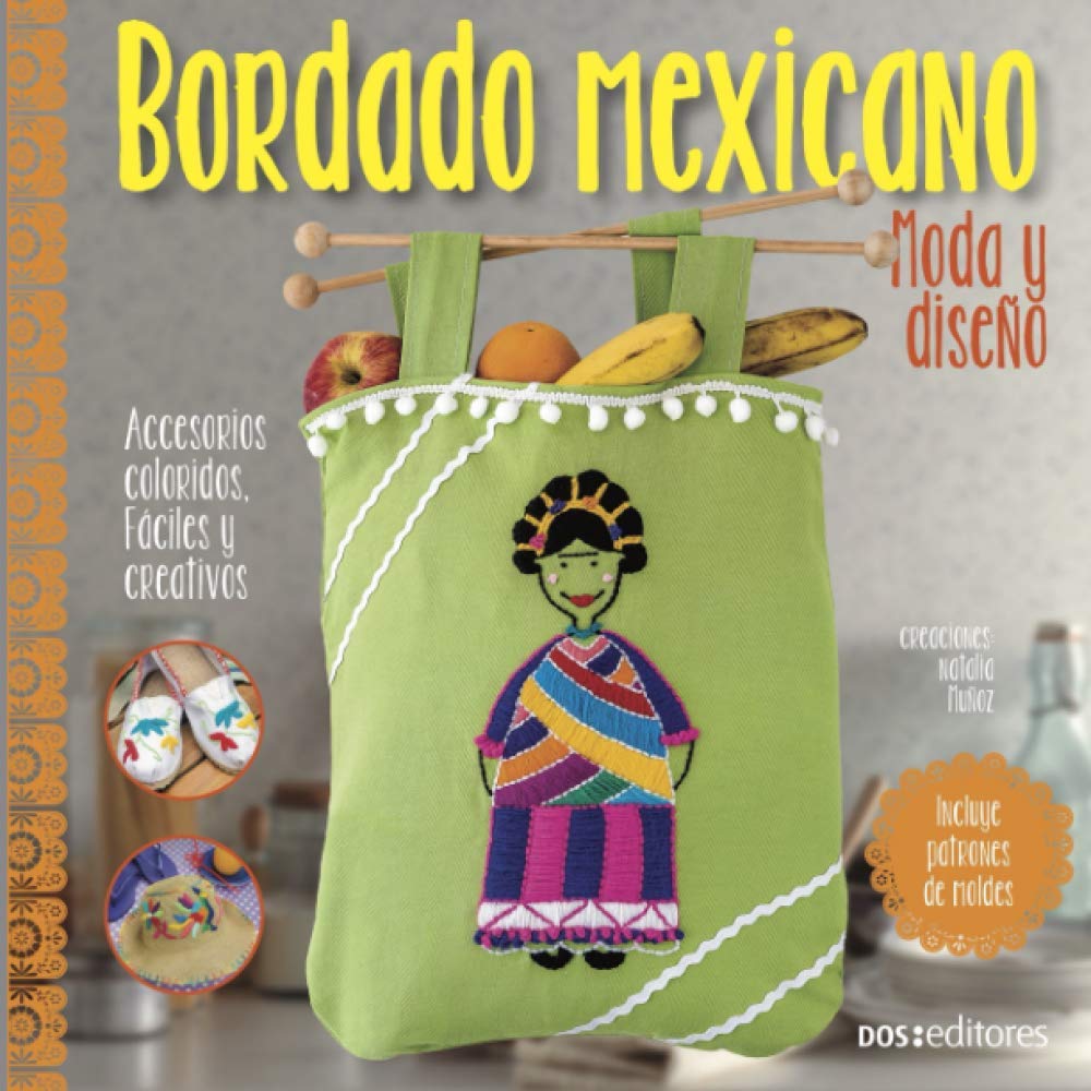 BORDADO MEXICANO: moda y diseño (BORDADO MEXICANO - LA COLECCION MAS COMPLETA, Band 7) Hobbies & Crafts