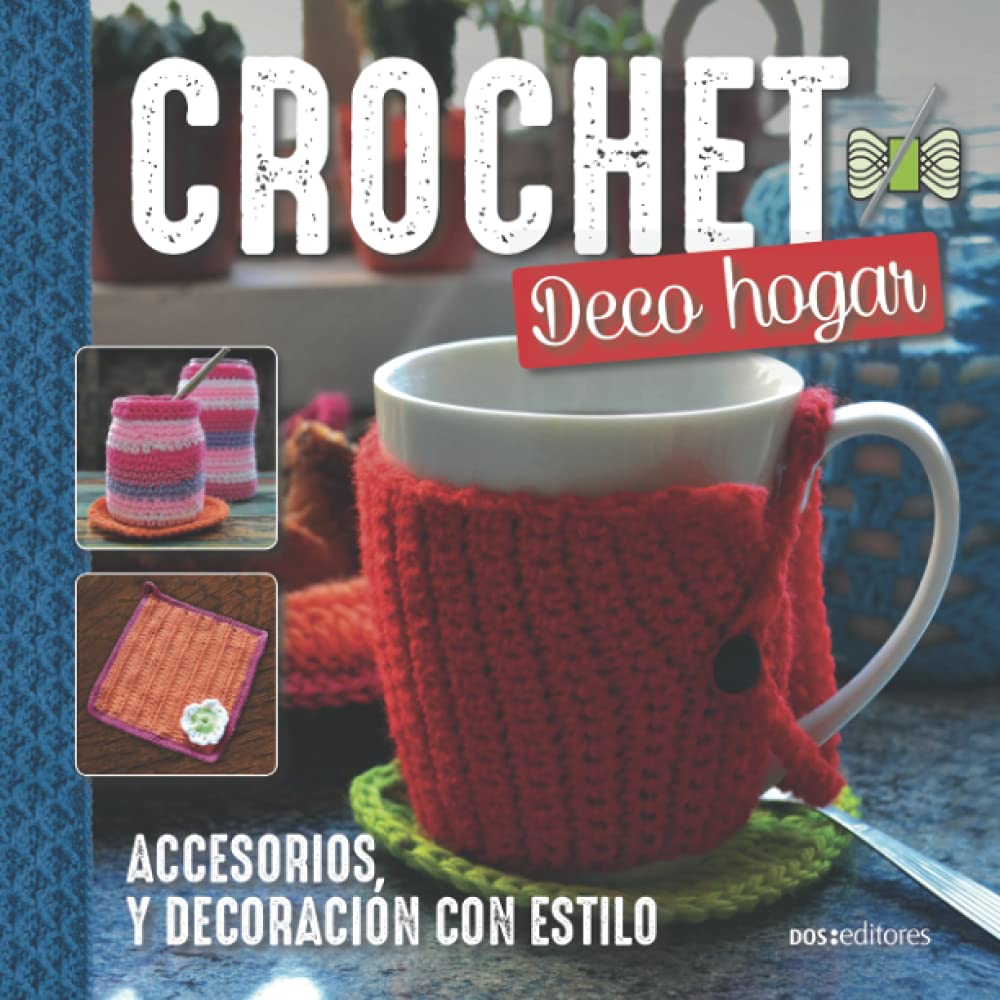 CROCHET DECO HOGAR: accesorios, y decoración con estilo (DECO HOGAR - COLECCION DE TEJIDOS, Band 14) Hobbies & Crafts