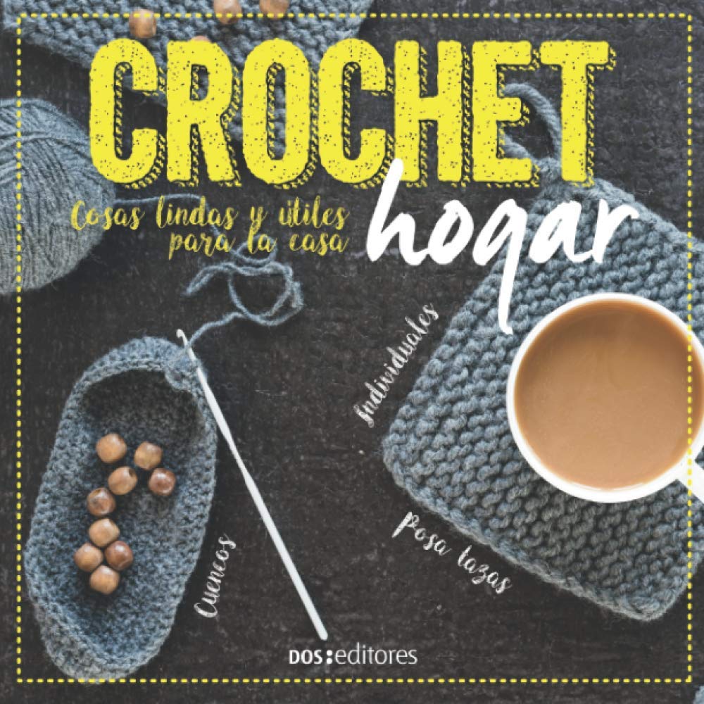 CROCHET HOGAR: cosas lindas y útiles para la casa (DECO HOGAR - COLECCION DE TEJIDOS, Band 15) Hobbies & Crafts
