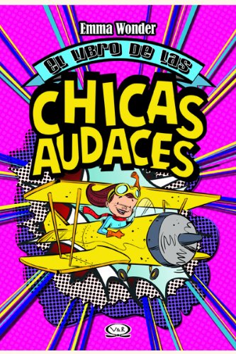 LIBRO DE LAS CHICAS AUDACES, EL (Spanish Edition) Books