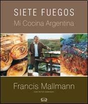 SIETE FUEGOS MI COCINA ARGENTINA Rus Books