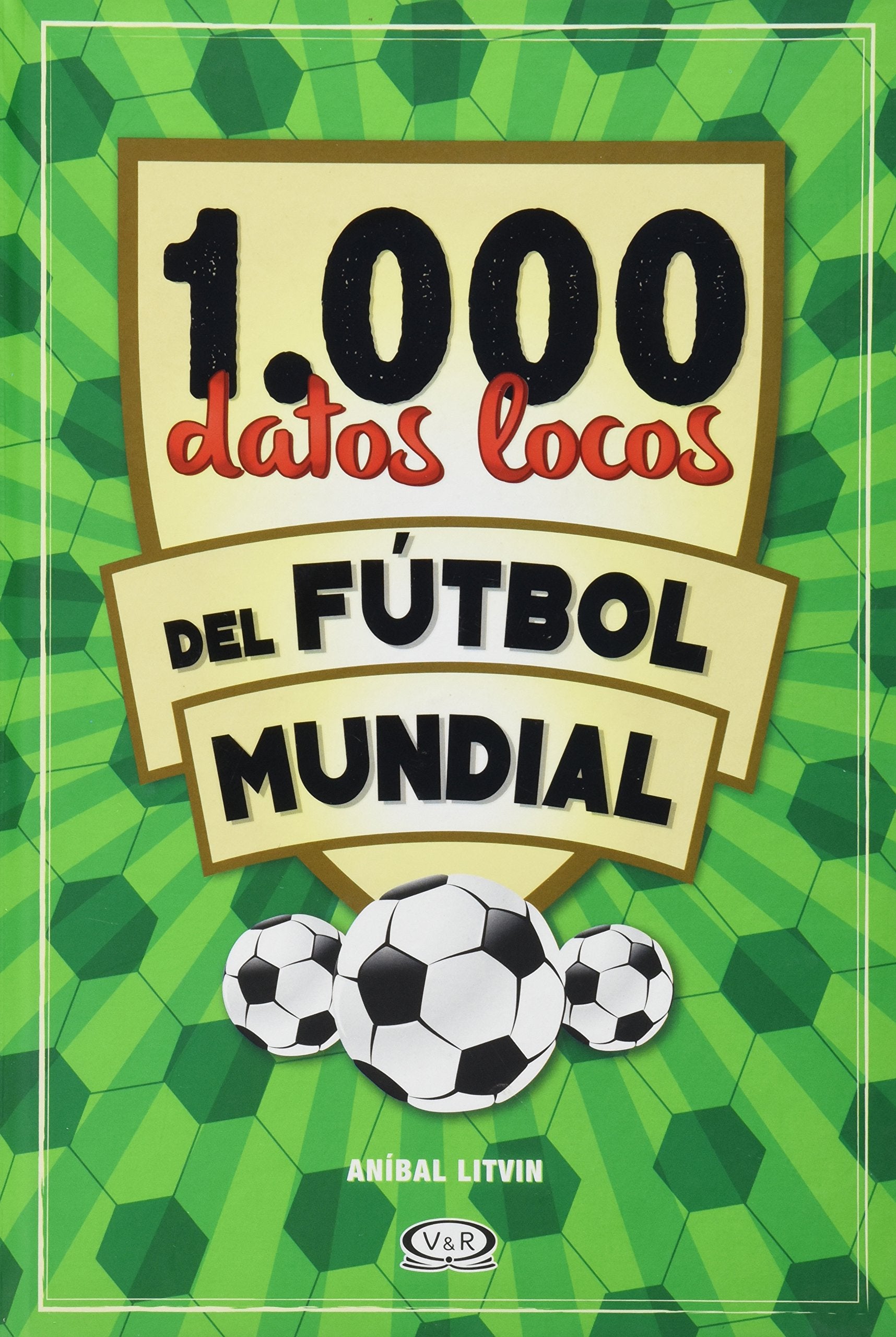 1000 Datos Locos Del Futbol Mundial book