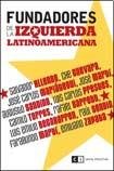 Fundadores de la izquierda latinoamericana/ Founders of the Latin America Left book