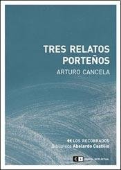 Tres relatos portenos / Three portenos Stories Essays & Short Stories