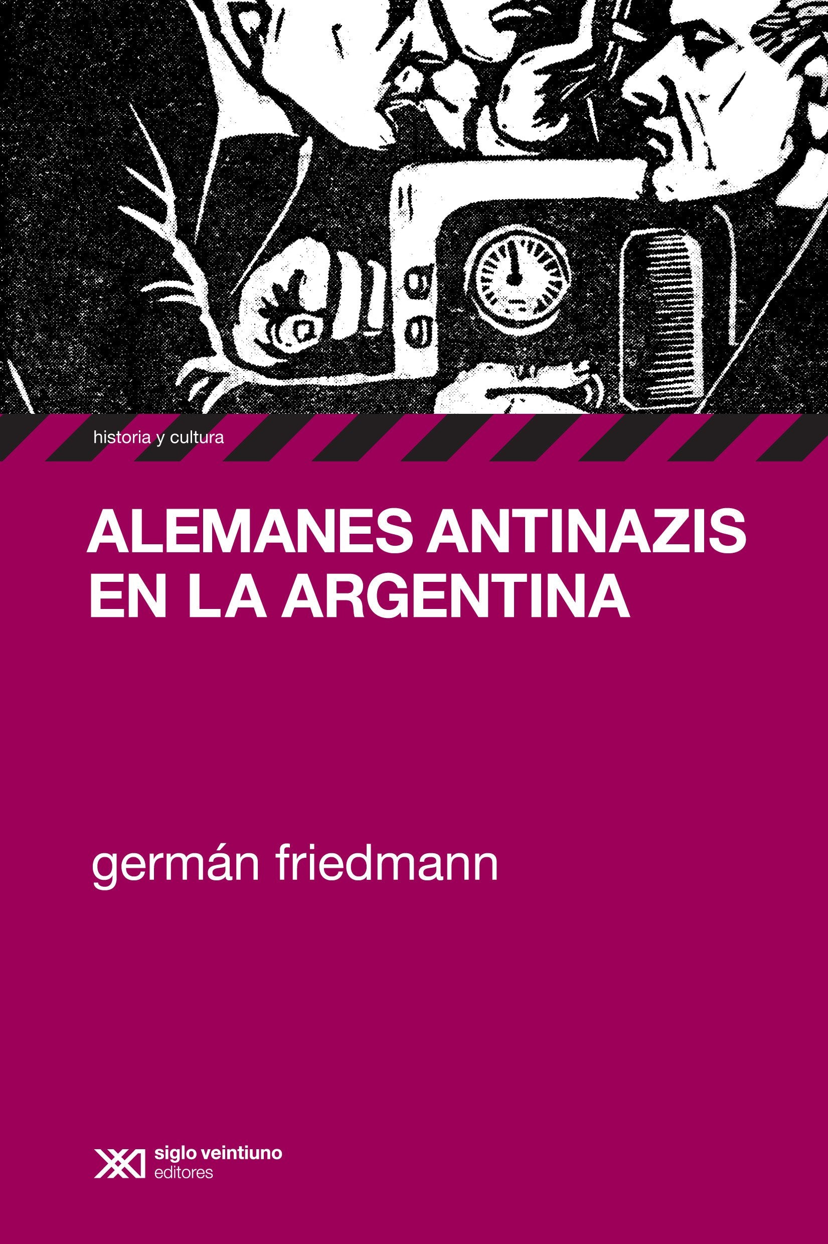 Alemanes antinazis en la Argentina (Spanish Edition) Books