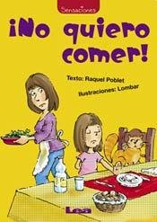 No quiero comer! / I do not Want to Eat! (Sensaciones / Sensations) Non-fiction