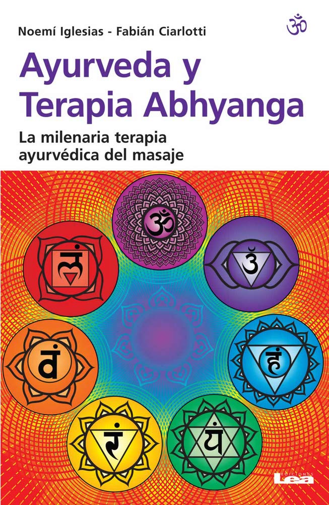 Ayurveda y Terapia Abhyanga: La Milenaria Terapia Ayurvédica Del Masaje Medicine