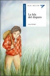 La isla del disparo / The Shoot Island (Ala Delta: Serie Azul / Hang Gliding: Blue Series, Band 12) Fairy Tales & Legends