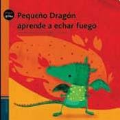 Pequeno dragon aprende a echar fuego / Little Dragon learns to split fire (Pequeletra, Band 7) Non-fiction