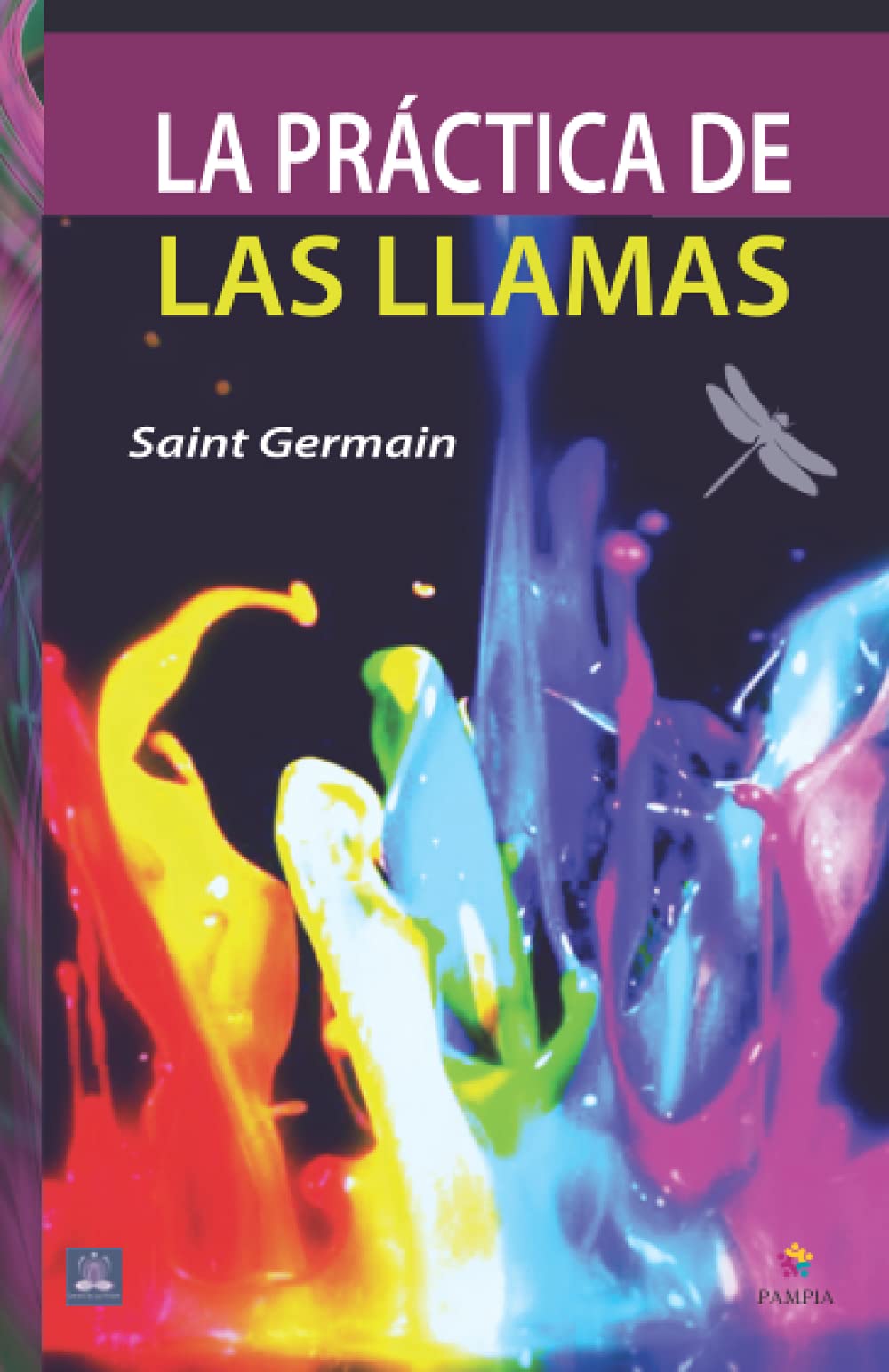 La práctica de las llamas (Metafísica esencial) Religion & Esotericism
