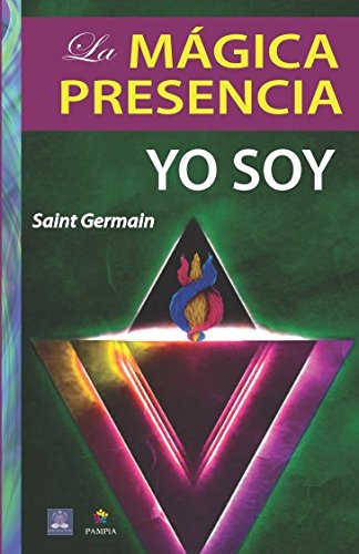 La Mágica Presencia Yo Soy (Metafísica esencial) Religion & Esotericism