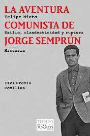 La aventura comunista de Jorge Semprun. Exilio, clandestinidad y ruptura book