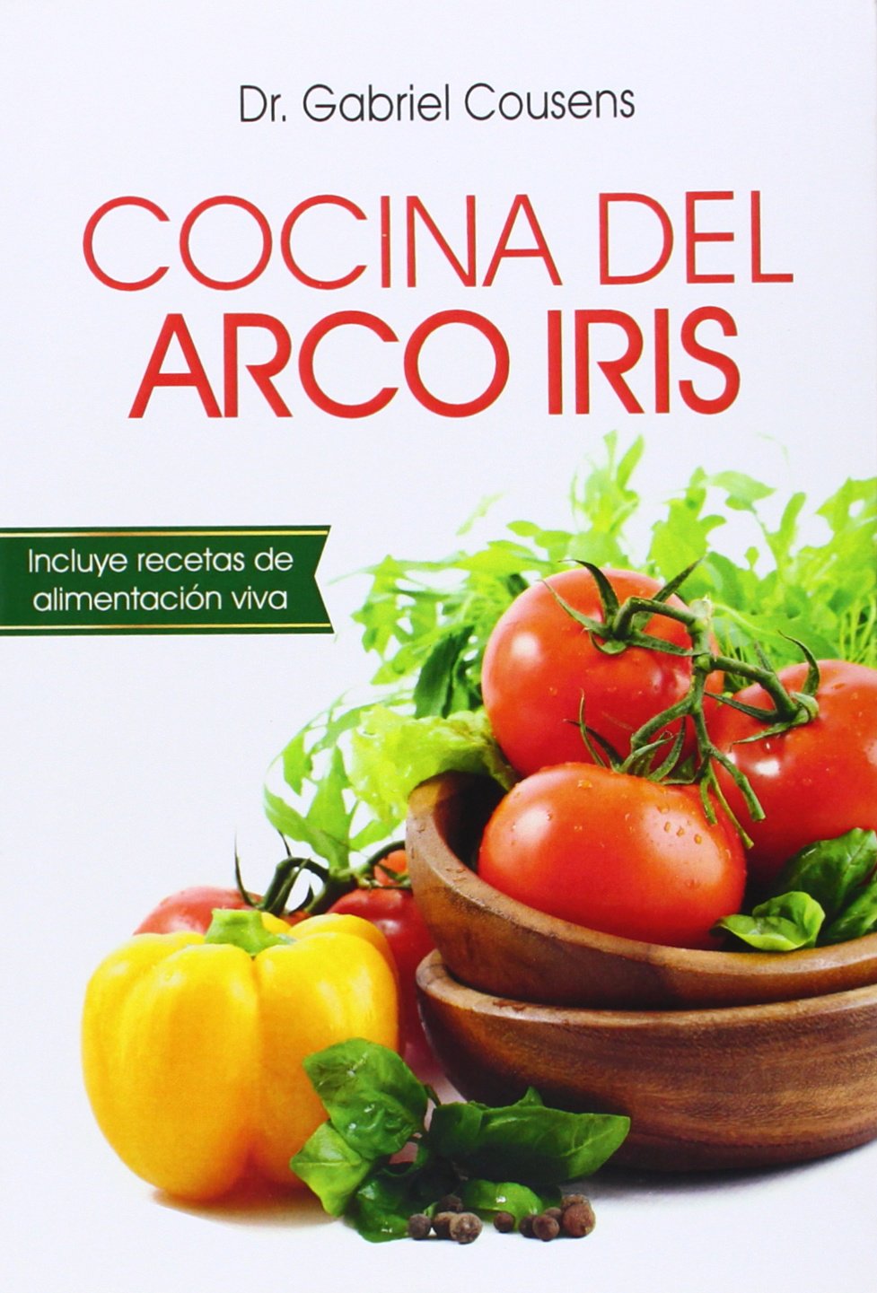Cocina del arco iris: Incluye recetas de alimentación viva book