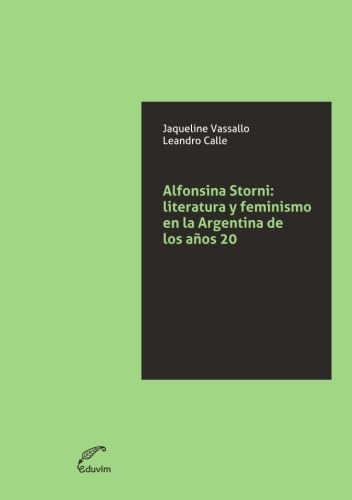 Alfonsina Storni: Literatura y feminismo en la Argentina de los años 20 (JQKA) Books