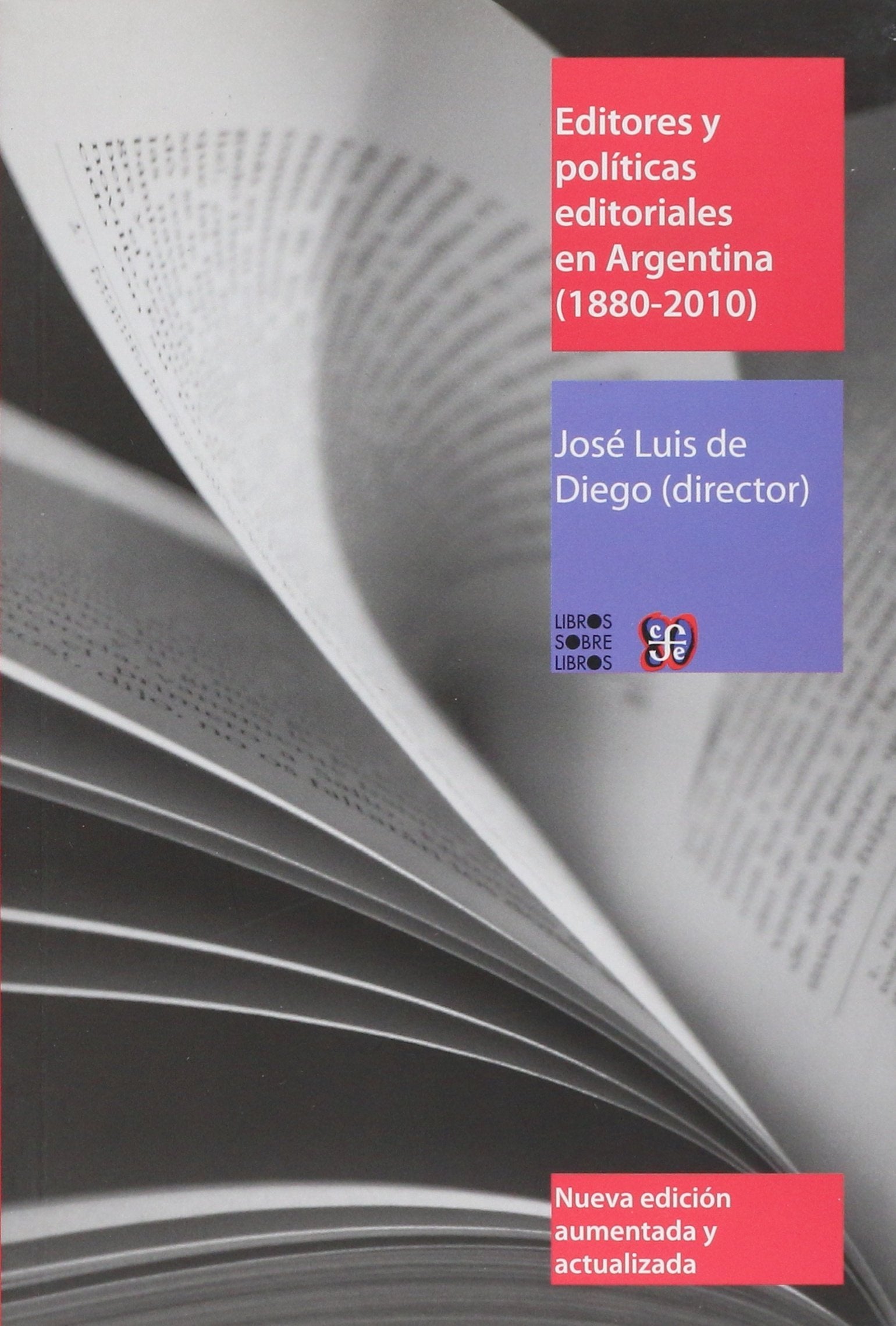 Editores Y Politicas Editoriales En Argentina 1880 - 2010 book