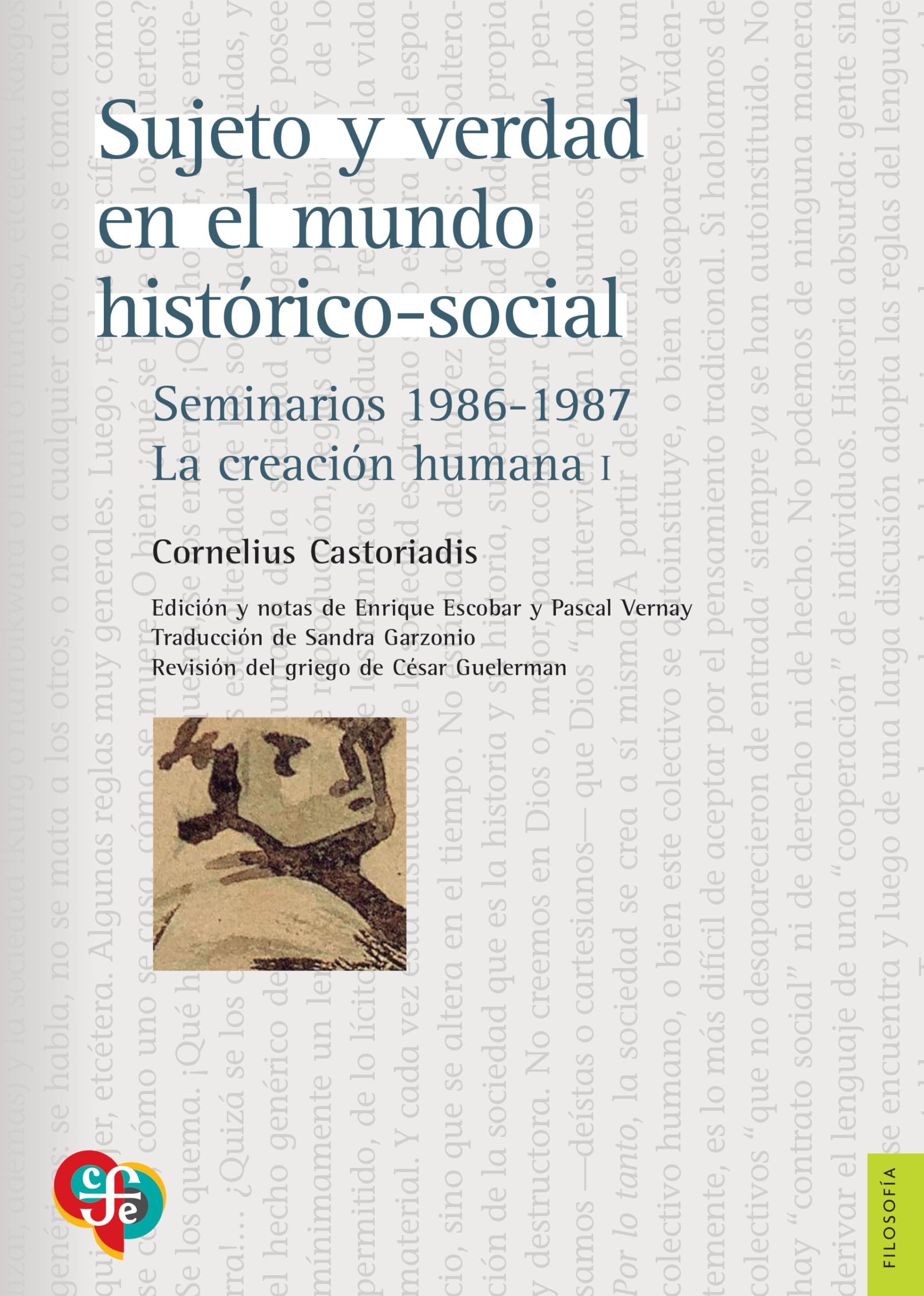Sujeto y verdad en el mundo hist¾rico-social: Seminarios 1986-1987: la creaci¾n humana I Books