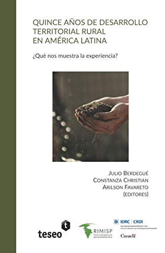 Quince años de desarrollo territorial rural en América Latina: ¿Qué nos muestra la experiencia? Non-fiction