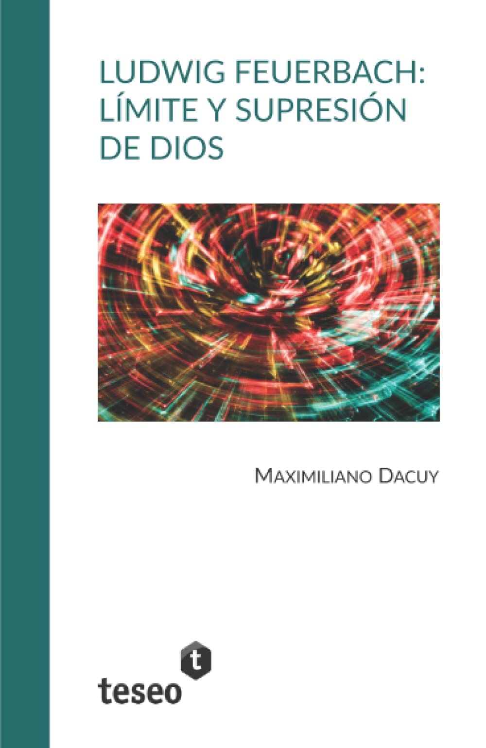 Ludwig Feuerbach: límite y supresión de Dios book