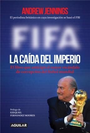 Fifa. La Caida Del Imperio Books