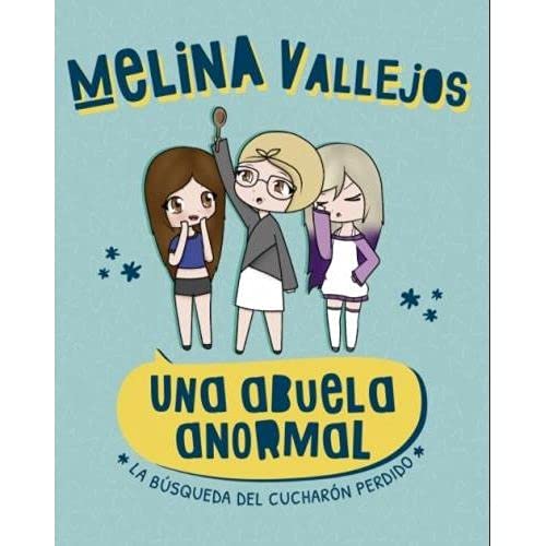 UNA ABUELA ANORMAL - LA BUSQUEDA DEL CUCHARON PERDIDO book