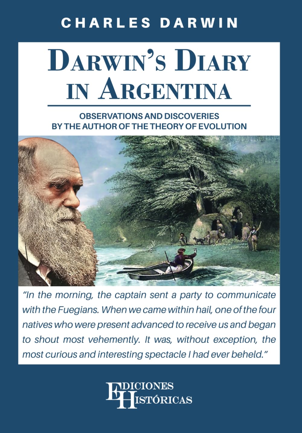 Darwin's Diary in Argentina: Observations and dicoveries by the author of the Theory of Evolution Science