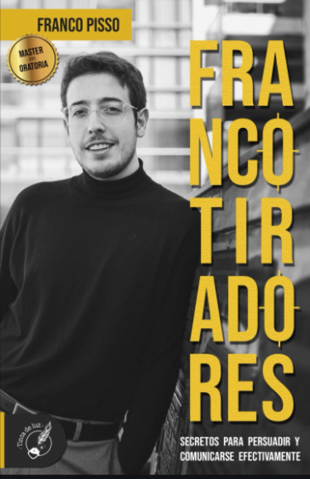 Francotiradores: Secretos para persuadir y comunicarse efectivamente Study Guides