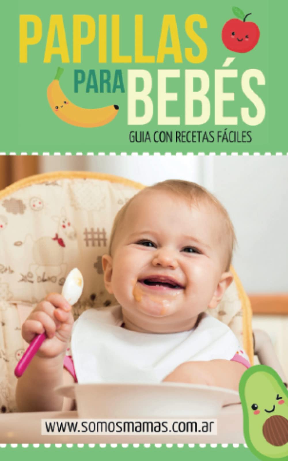 PAPILLAS PARA BEBÉS: ¡+140 RECETAS DE PAPILLAS, PURES Y COMIDAS PARA BEBÉS! Parents & Children