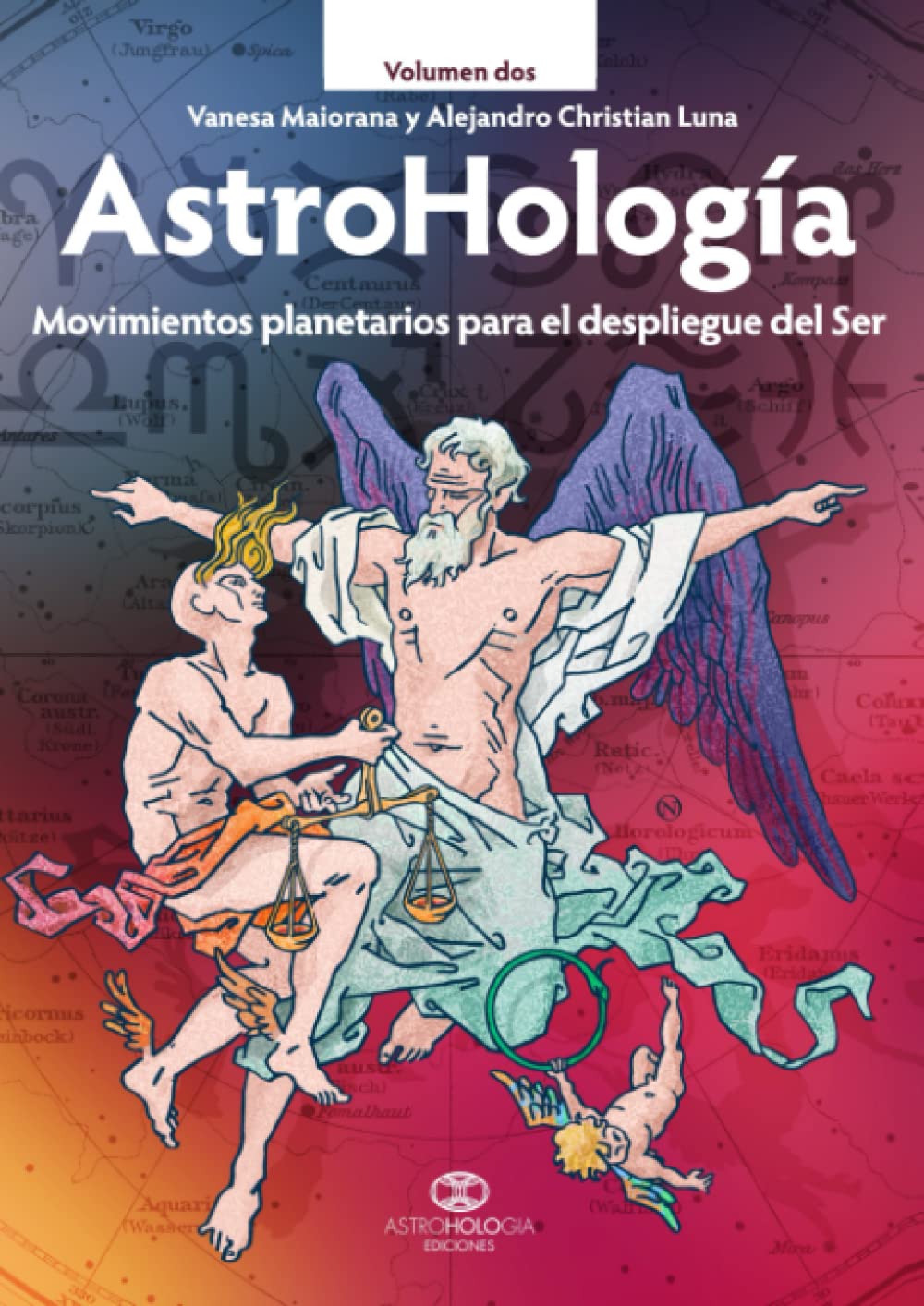 AstroHología. Volumen dos: Movimientos planetarios para el despliegue del Ser (AstroHología Ediciones / AstroHologia, Band 2) Reference Books
