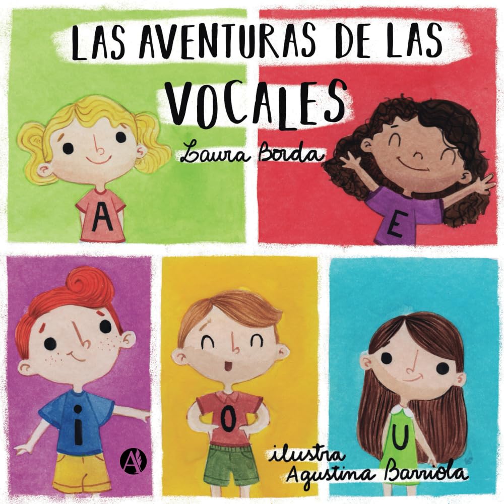 Las aventuras de las vocales: Una manera divertida de conocer las letras y afianzar valores que ayudan a crecer. Non-fiction