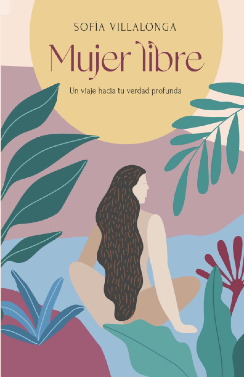 Mujer libre: Un viaje hacia tu verdad profunda book