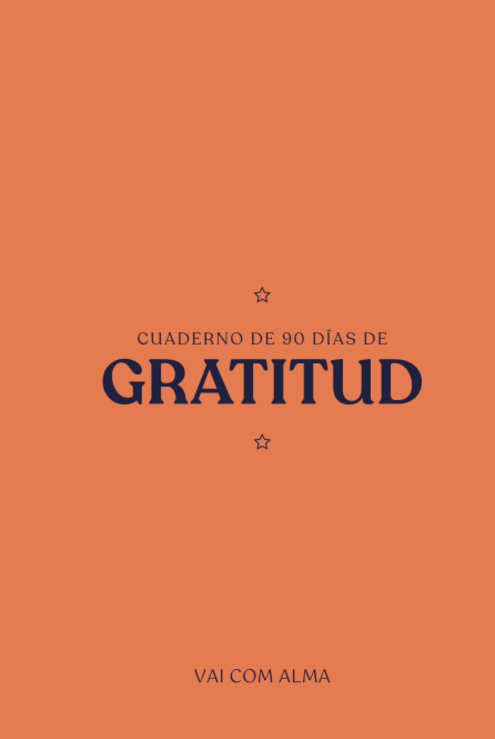 CUADERNO DE 90 DÍAS DE GRATITUD NARANJA - ABUNDANCIA, PROSPERIDAD Y RELACIÓN SANA CON EL DINERO Books
