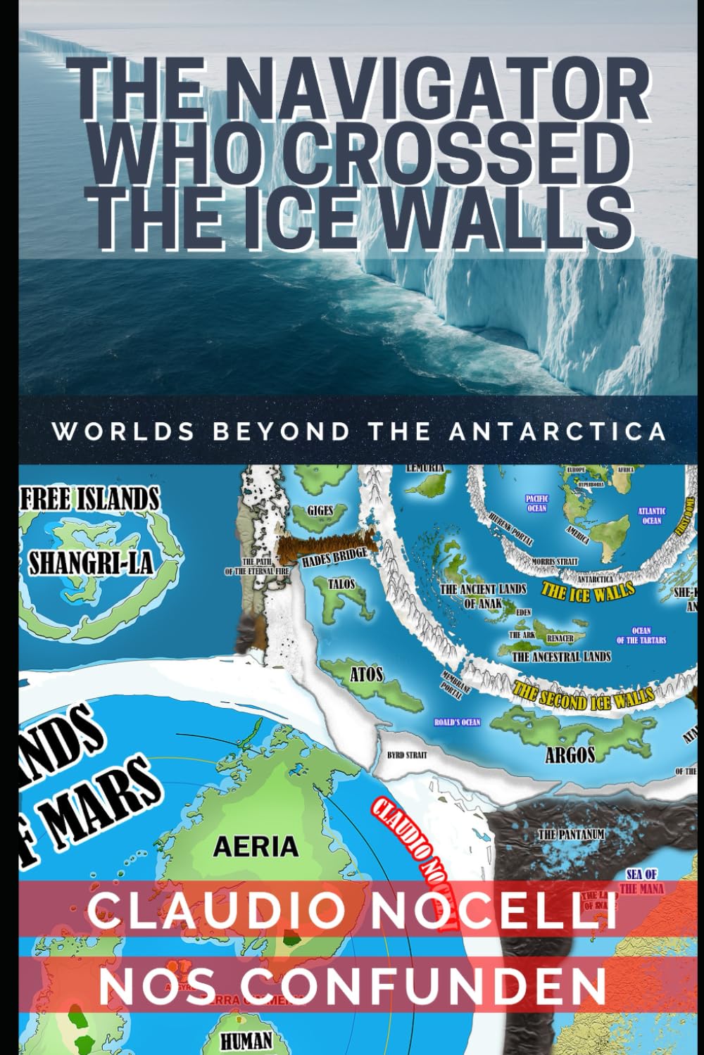 THE NAVIGATOR WHO CROSSED THE ICE WALLS: WORLDS BEYOND THE ANTARCTICA (TERRA-INFINITA, Band 1) Historical Fiction