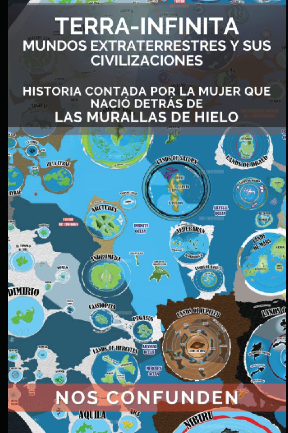 TERRA-INFINITA, Mundos Extraterrestres y Sus Civilizaciones: Historia Contada por la Mujer que Nació en Tierras detrás de Las Murallas de Hielo (TERRA INFINITA (Español), Band 2) Historical Fiction