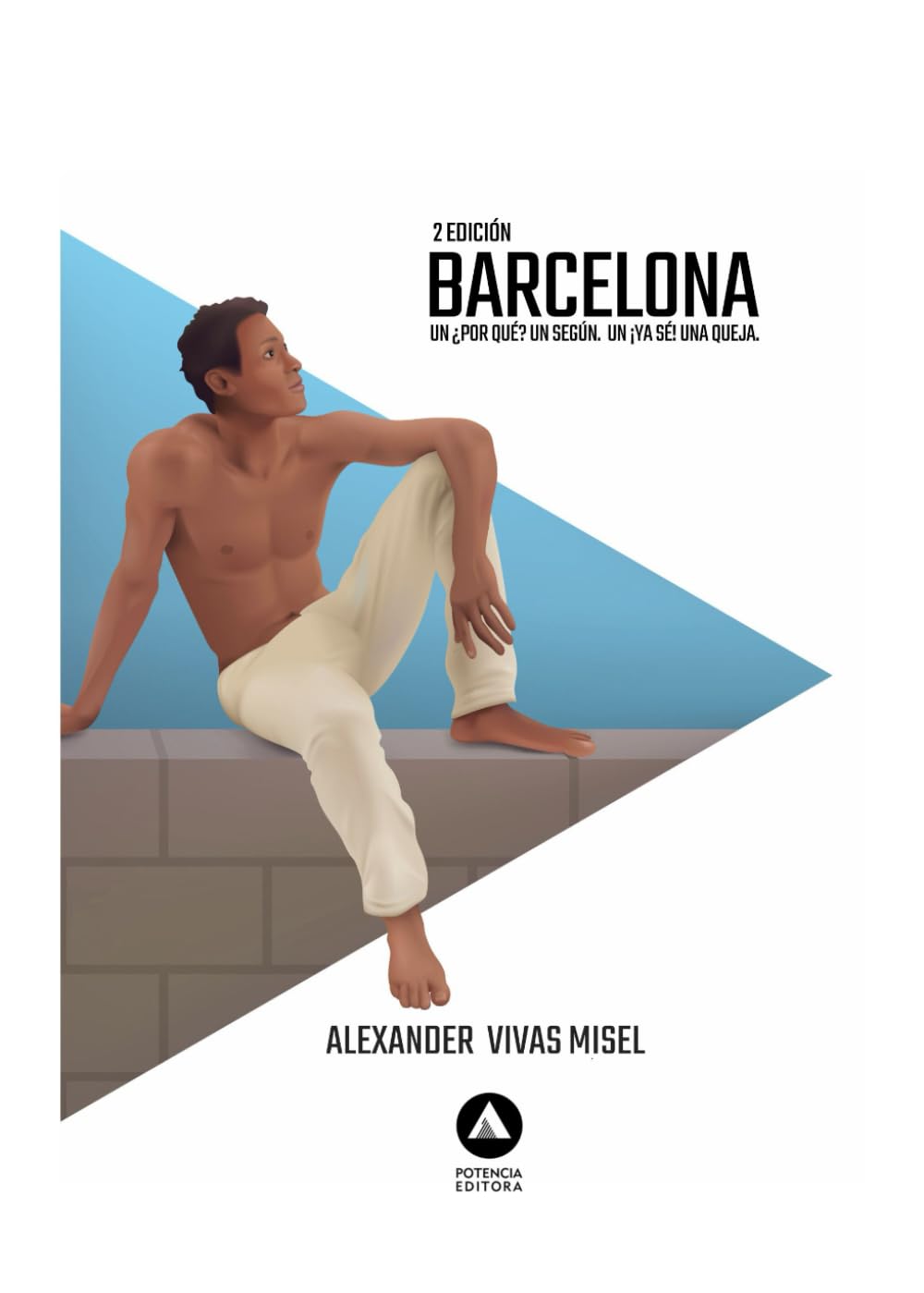 Barcelona . Un ¿por qué? Un según. Un ¡ya sé! Una queja. book