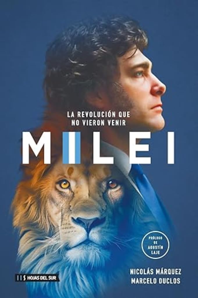 Milei: La Revolución Que No Vieron Venir Politics & History