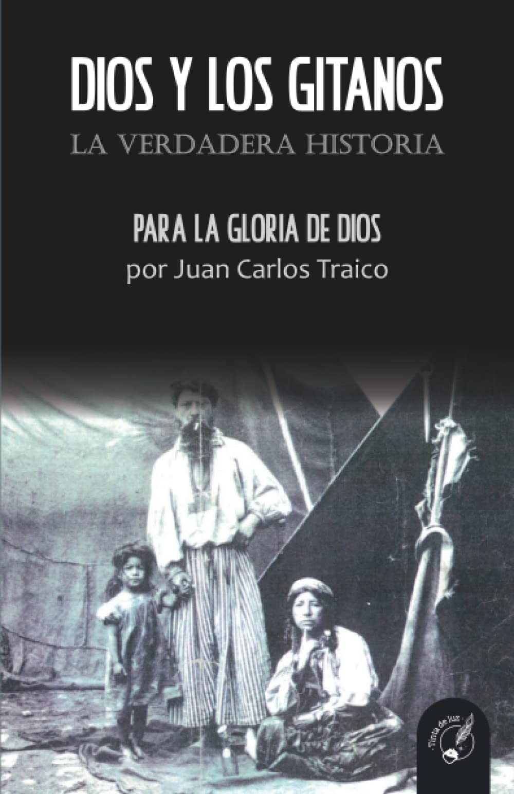 Dios y los gitanos: La verdadera historia. Para la Gloria de Dios book