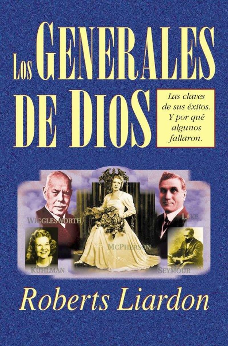 Los Generales De Dios: Las Claves De Sus Exitos Y Por Que Algunos Fallaron Politics & Society