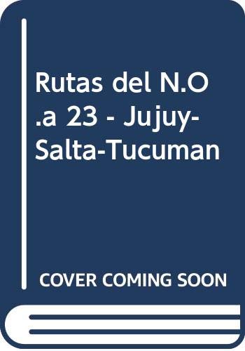 Rutas del N.O.a 23 - Jujuy-Salta-Tucuman book
