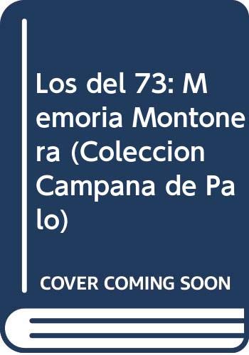 Los del 73: Memoria Montonera (Coleccion Campana de Palo) Books